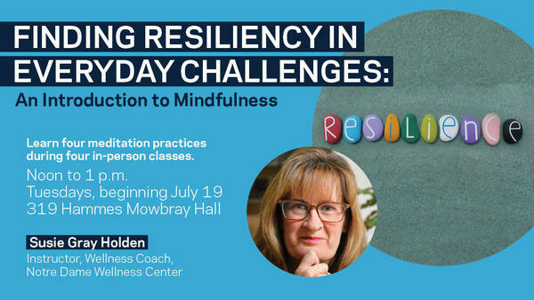 Finding Resiliency in Everyday Challenges: An Introduction to  Mindfulness