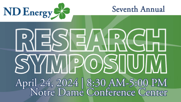 Seventh Annual ND Energy Research Symposium: Driving Change through Strategic Communications and Translational Research in Sustainable Energy