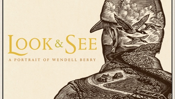 Film: Look & See: A Portrait of Wendell Berry
