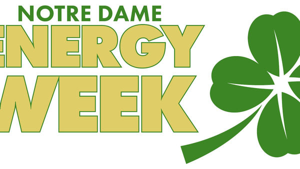 Notre Dame Energy Week aims to raise awareness and address critical issues in energy