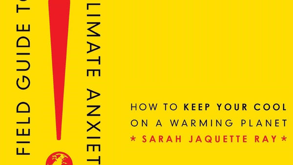 ND Energy Book Discussion: A Field Guide to Climate Anxiety: How to Keep Your Cool on a Warming Planet by Sarah Jaquette Ray