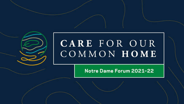 Conversations sparked by 2021-22 Notre Dame Forum will last far longer than a year