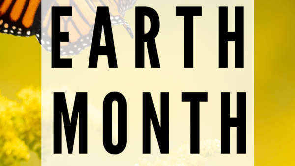 Earth Month is on the Horizon